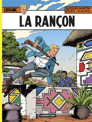 La Rançon - Lefranc, tome 31