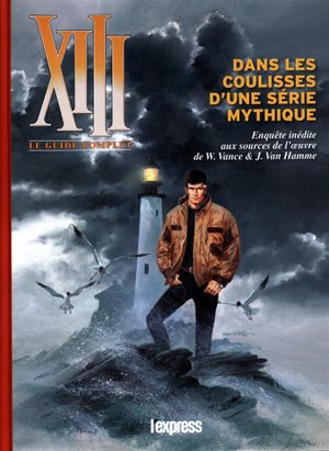 XIII - Le guide complet