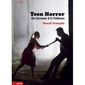 Teen Horror - De Scream à It Follows