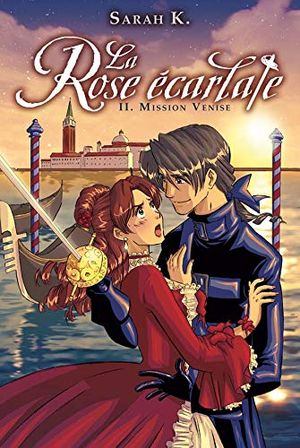 Mission Venise - La Rose écarlate, tome 2