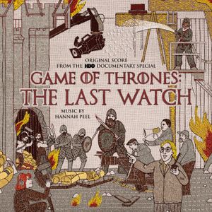 Game of Thrones: The Last Watch (Music from the HBO Documentary) (OST)