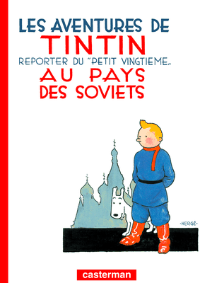 Tintin au pays des Soviets - Les Aventures de Tintin, tome 1