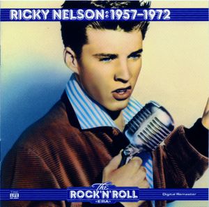 The Rock ’n’ Roll Era: Ricky Nelson: 1957–1972