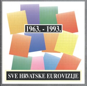 Sve Hrvatske Eurovizije ’63 - ’93