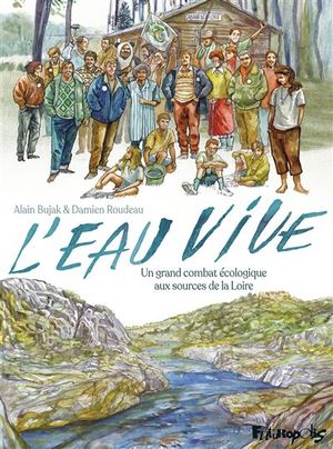 L'eau vive, Un grand combat écologique aux sources de la Loire