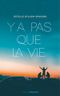 Y a pas que la vie