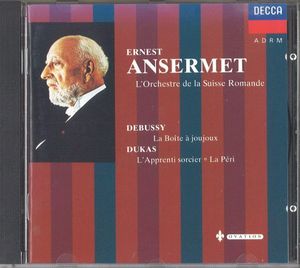 Ansermet Edition, Vol. 4: Debussy: La Boîte à joujoux / Dukas: L'Apprenti sorcier / La Péri