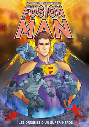 Fusion Man: 1. Les Origines d'Un Super-Héros