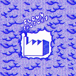 Cloud Factory #1 (EP)