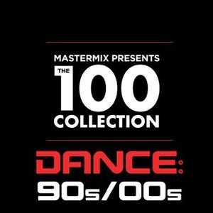 Mastermix Presents the 100 Collection: Dance 90s/00s