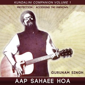 Kundalini Companion, Volume 1: Aap Sahaee Hoa (Protection / Accessing the Unknown)