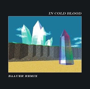 In Cold Blood (Baauer remix)