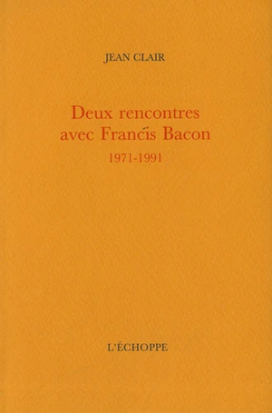 Deux rencontres avec Francis Bacon