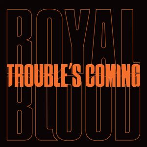 Trouble’s Coming (Single)