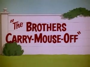 The Brothers Carry-Mouse-Off