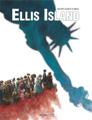 Bienvenue en Amérique ! - Ellis Island, tome 1