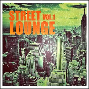 Street Lounge, Vol. 1