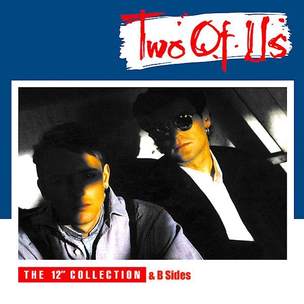 The Original Maxi-Singles Collection & B Sides - Two Of Us