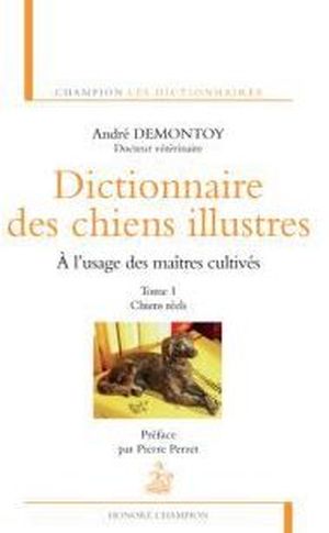 Dictionnaire des chiens illustres à l'usage des maîtres cultivés