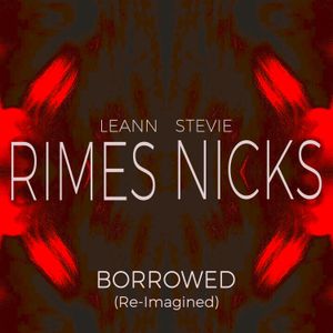 Borrowed (re‐imagined) (Single)