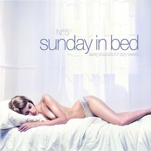 Sunday in Bed 5: Sexy Sounds for Lazy Lovers