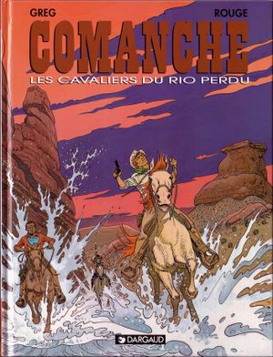Les Cavaliers du rio perdu - Comanche, tome 14