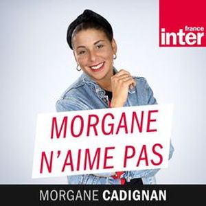 Morgane Cadignan n'aime pas
