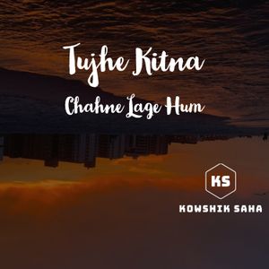 Tujhe Kitna Chahne Lage Hum - A Capella (Single)