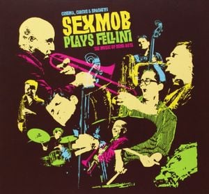 Cinema, Circus & Spaghetti: Sexmob Plays Fellini