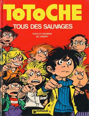 Tous des sauvages - Totoche, tome 7