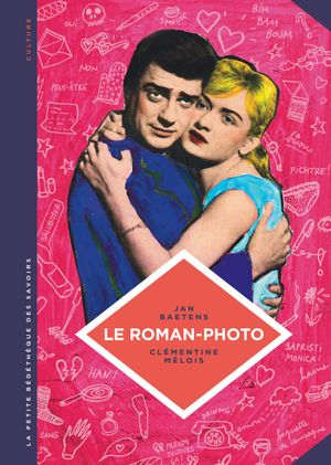 Le Roman-photo - La Petite Bédéthèque des savoirs, tome 26