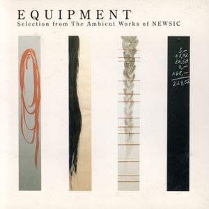Equipment - Selection From the Ambient Works of NEWSIC