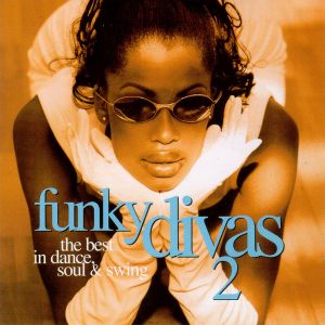 Funky Divas 2: The Best in Dance, Soul & Swing