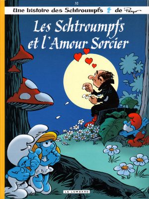 Les Schtroumpfs et l'Amour sorcier - Les Schtroumpfs, tome 32