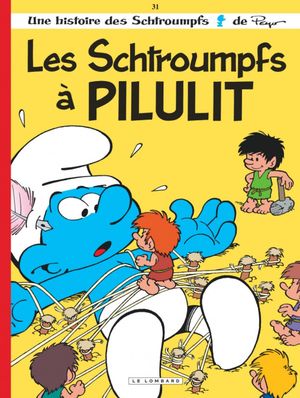 Les Schtroumpfs à Pilulit  - Les Schtroumpfs, tome 31