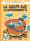 La Soupe aux Schtroumpfs - Les Schtroumpfs, tome 10