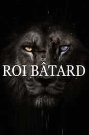 Affiche Le Roi Bâtard Affiche Le Roi Bâtard
