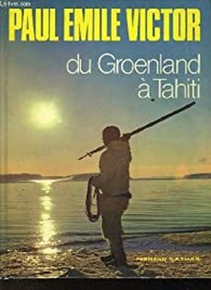 Du Groenland à Tahiti