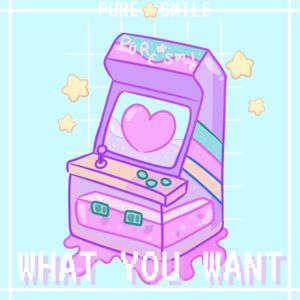 What You Want (Single)