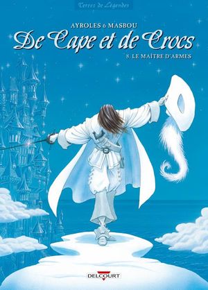 Le Maître d'armes - De cape et de crocs, tome 8