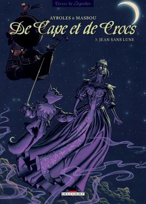 Jean sans lune - De cape et de crocs, tome 5