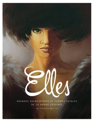 Elles : Grandes aventurières et femmes fatales de la bande dessinée