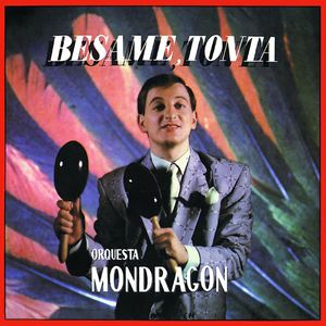 Bésame, tonta