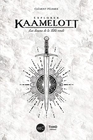 Explorer Kaamelott : Les Dessous de la Table Ronde