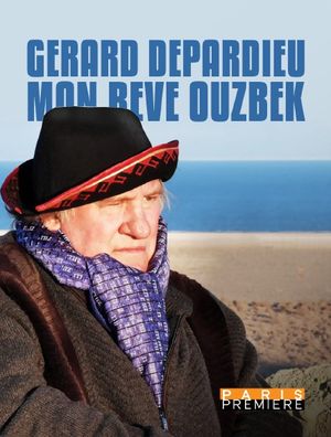 Gérard Depardieu : mon rêve ouzbek