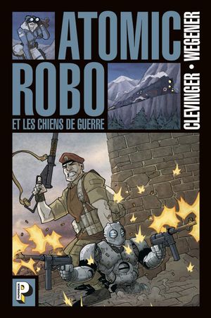 Les Chiens de guerre - Atomic Robo, tome 2