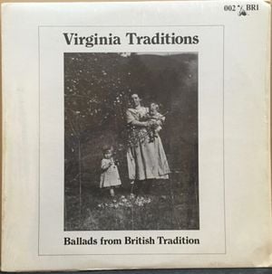 Virginia Traditions - Ballads From The British Tradition