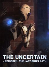 Jaquette The Uncertain: Episode 1 - The Last Quiet Day Jaquette The Uncertain: Episode 1 - The Last Quiet Day