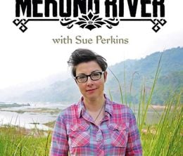 image-https://media.senscritique.com/media/000019633121/0/the_mekong_river_with_sue_perkins.jpg