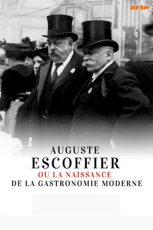 Auguste Escoffier où la naissance de la gastronomie moderne